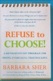 Refuse to Choose!: A Revolutionary Program for Doing Everything that You Love