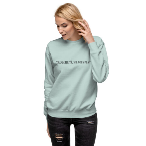 Tranquillité, S'il Vous Plaît sweatshirt (black font)
