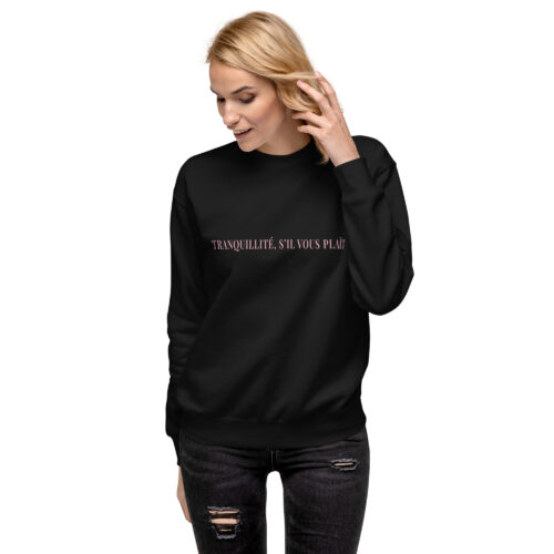Tranquillité, S'il Vous Plaît sweatshirt (pink font)